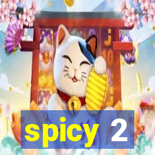 spicy 2